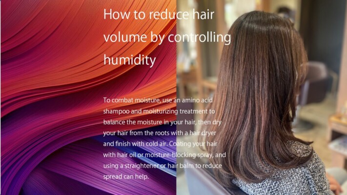 How to reduce hair volume by controlling humidity