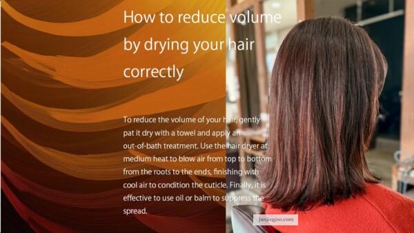 How to reduce volume by drying your hair correctly